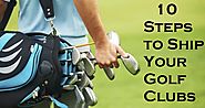 10 Essential Steps to Ship Your Golf Clubs Anywhere