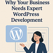 Why Your Business Needs Expert WordPress Development?