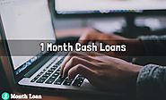 1 Month Cash Loans- Get Fast Cash Loans for Small Monetary Expenditure In Life