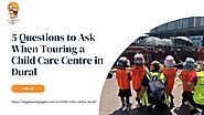 5 Questions to Ask When Touring a Child Care Centre in Dural