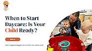 When to Start Daycare: Is Your Child Ready?