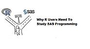 Why R Users Need To Study SAS Programming | R Vs SAS Programming