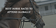 What is the best/most fun horse race to attend globally?