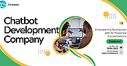 Chatbot Development Company: Empowering Businesses with AI-Powered Conversations