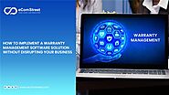 How to Implement a Warranty Management Software Solution Without Disrupting Your Business