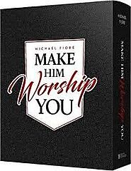 Make Him Worship You