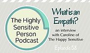Ep. 58: What is an Empath? with Caroline of The Happy Sensitive - A Highly Sensitive Person's Life