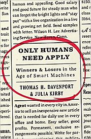 Only Humans Need Apply: Winners and Losers in the Age of Smart Machines Hardcover – May 24, 2016