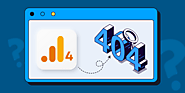 How to Find 404 Pages in Google Analytics 4 (GA4)?