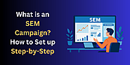 What is a Search Engine Marketing Campaign? Step-by-Step
