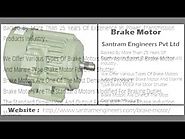 Industrial Brake Motor - Santram Engineers