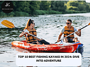 Top 10 Best Fishing Kayaks in 2024: Dive into Adventure of April 2025