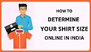 How to Know Your Shirt Size Online in India? Step-by-Step Guide