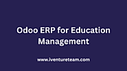 Odoo ERP for Education Management - iVenture Team