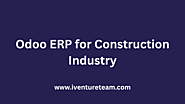 Odoo ERP for Construction Industry - iVenture Team