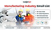 Place Your Business Message at The Forefront with Manufacturing Industry Email List!