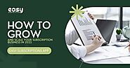 Streamline E-commerce Growth with the Easy Subscription App