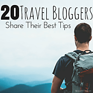 20 Travel Bloggers Share the Best Tips for Every Traveller