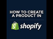 How to Create a Product in Shopify