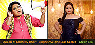 Queen of Comedy Bharti Singh's Weight Loss Secret- Green Tea!