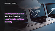 Cogent | Blog | Cloud Migration Mastery: Ensuring Long-Term Stability and Operational Success