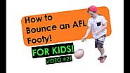 How to Bounce an AFL Football | For KIDS, All Ages | Video #21 | Illawarra Educaiton Foundation