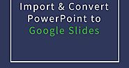 Free Technology for Teachers: How to Import and Convert PowerPoint to Google Slides
