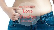 How To Get Rid Of Love Handles Fast At Home - Home Remedies Living