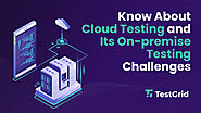 The Cost and Complexity of Doing Cloud Testing On-Premise