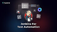 Jenkins for Test Automation: Build, Test, and Deploy Efficiently