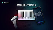Barcode Testing Simplified: Validate, Scan and Verify on Cloud Devices