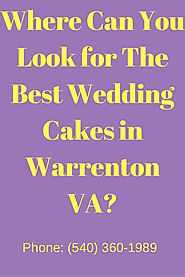Where Can You Look for The Best Wedding Cakes in Warrenton VA?