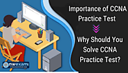 The Importance Of CCNA Practice Test for Cisco 200-301 Exam Takers | NWExam
