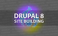 Welcome to "Drupal 8 Site Building"