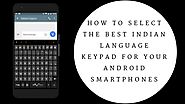 How to Select the Best Indian Language Keypad for Your Android Smart Phones | Process9