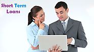 Short Term Loans – Obtain Advance Money For Short Duration Cash Needs