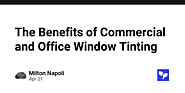 The Benefits of Commercial and Office Window Tinting