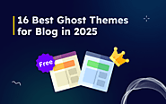 16 Best Ghost Themes for a Blog in 2025 (Paid and Free) | Electron Themes
