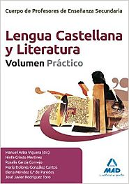 Cuerpo de Profesores de Enseñanza Secundaria. Lengua Castellana y Literatura. Volumen Práctico. Manuel Ariza Viguera ...