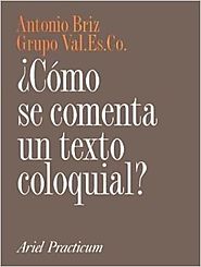 ¿Cómo se comenta un texto coloquial?, Antonio Briz, Grupo Val.Es.Co., Ariel (2000)