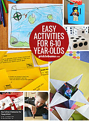 Ten Easy Activities for 6-10 Year-Olds. - Picklebums