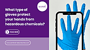 What type of gloves protect your hands from hazardous chemicals?