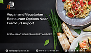Vegan and Vegetarian Restaurant Options Near Frankfurt Airport