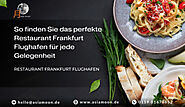 So finden Sie das perfekte Restaurant Frankfurt Flughafen für jede Gelegenheit