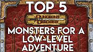 Top 5 Dungeons and Dragons Monsters for A Low-Level Adventure