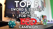 Top 5 Sword & Sorcery movies for your D&D campaign