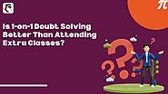 Is 1-on-1 Doubt Solving Better Than Attending Extra Classes?