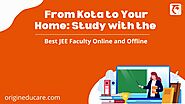 From Kota to Your Home: Study with the Best JEE Faculty Online and Offline