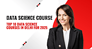 Top 10 Data Science Course in Delhi for 2025