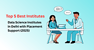 Top 5 Best Data Science Institutes in Delhi with Placement Support (2025)